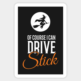 Of Course I Can Drive Stick Halloween Sticker